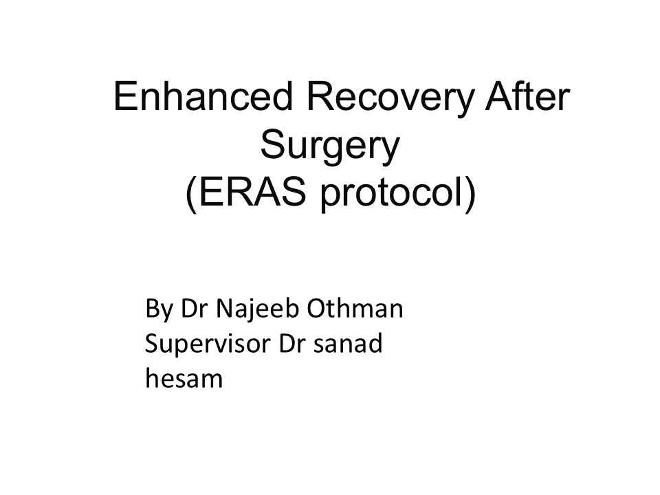   Enhanced Recovery After Surgery(ERAS protocol)